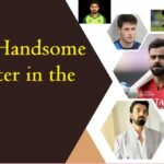Most Handsome Cricketer in the World