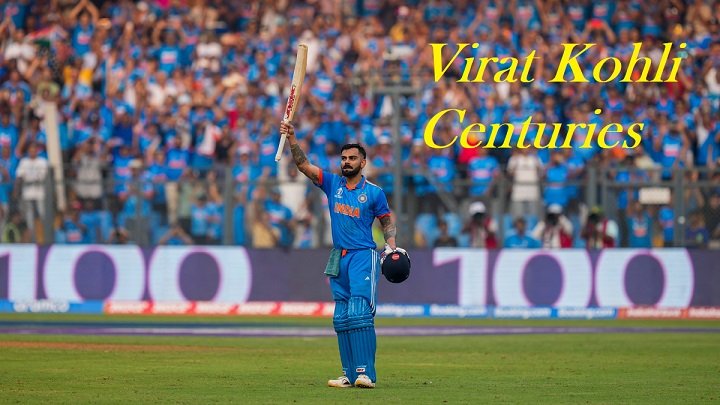 Virat Kohli Centuries